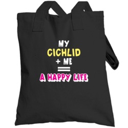 My Cichlid And Me Happy Life Favorite Pet Love Animal Totebag