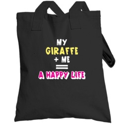 My Giraffe And Me Happy Life Favorite Pet Love Animal Totebag
