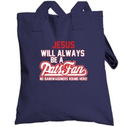 Jesus Will Always Be A Pats Fan New England Football Totebag