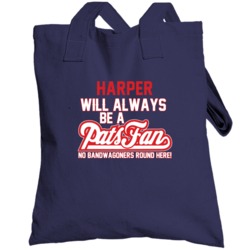 Harper Will Always Be A Pats Fan New England Football Totebag