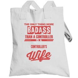 Controller's Wife Is More Badass Than A Controller Cool Job Totebag