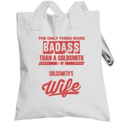 Goldsmith's Wife Is More Badass Than A Goldsmith Cool Job Totebag