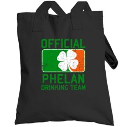 Phelan Official Drinking Team Irish Family Custom St Patricks Day Tote