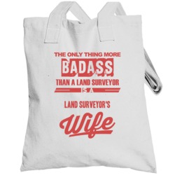 Land Surveyor's Wife Is More Badass Than A Land Surveyor Cool Job Tote