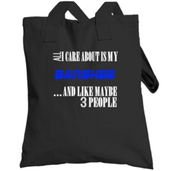 All I Care About Is My Banshee Car Lover Totebag