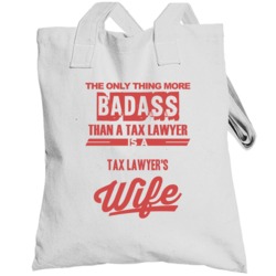 Tax Lawyer's Wife Is More Badass Than A Tax Lawyer Cool Job Totebag