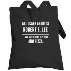 All I Care About Is Robert E Lee Theater Hall Of Fame Totebag