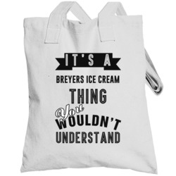 Its A Breyers Ice Cream Thing Wouldnt Understand Cool Retro Foodie Tot
