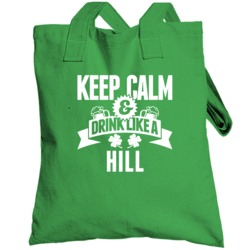 Keep Calm And Drink Like A Hill St Patricks Day Last Name Totebag