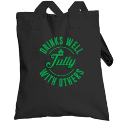 Tully Drinks Well With Others Beer Funny St Patricks Day Pub Party Tot