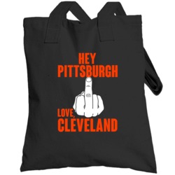 Hey Pittsburgh Fu Middle Finger Hater Love Cleveland Football Fan Tote