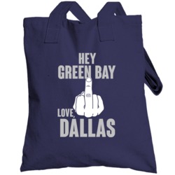Hey Green Bay Fu Middle Finger Hater Love Dallas Football Fan Totebag
