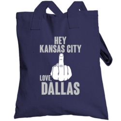 Hey Kansas City Fu Middle Finger Hater Love Dallas Football Fan Toteba