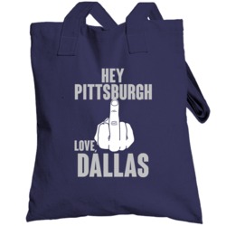 Hey Pittsburgh Fu Middle Finger Hater Love Dallas Football Fan Totebag