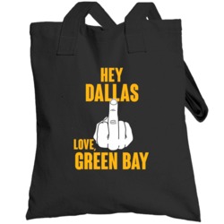 Hey Dallas Fu Middle Finger Hater Love Green Bay Football Fan Totebag