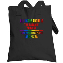 All I Care About Is The Laramie Project Film Totebag
