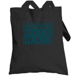 Jason Peters Makes Me Drink Funny Football Philadelphia Fan Totebag