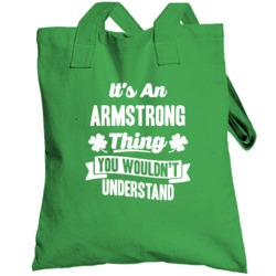 It's An Armstrong Thing You Wouldn't Understand St Patricks Day Last N