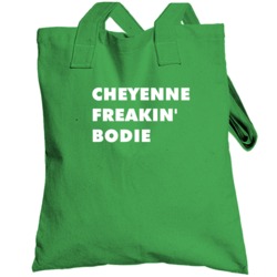 Cheyenne Freakin' Bodie Cheyenne Tv Character Totebag