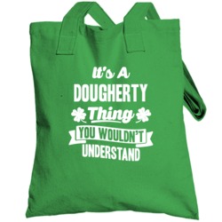 It's A Dougherty Thing You Wouldn't Understand St Patricks Day Last Na