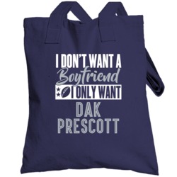 I Only Want Dak Prescott Dallas Football Sports Athlete Totebag