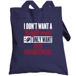 I Only Want Rob Gronkowski New England Football Sports Athlete Totebag