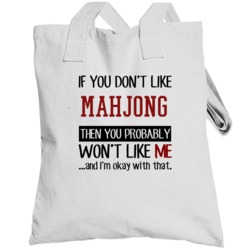 If You Don't Like Mahjong You Won't Like Me Card Games Totebag