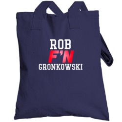 Rob F'n Gronkowski New England Football Funny Player Totebag