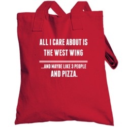 All I Care About Is The West Wing Tv Show Totebag