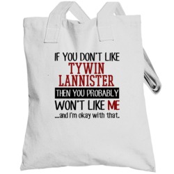 If You Don' T Like Tywin Lannister You Won't Like Me Novel Character T