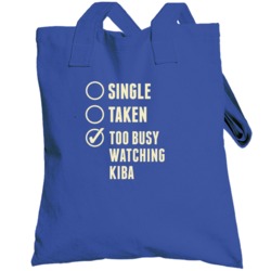 Single Taken Watching Kiba Totebag
