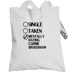 Single Taken Dating Carrie Bradshaw The Carrie Diaries Totebag