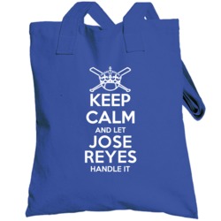 Keep Calm And Let Jose Reyes Handle It Toronto Baseball Player Cool Fa