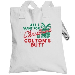 All I Want For Christmas Colton's Butt Funny Name Holiday Gift Totebag