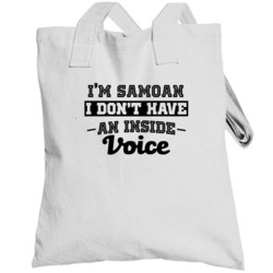I'm Samoan No Inside Voice Funny Loud Patriotic Nationality Totebag