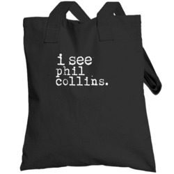 I See Phil Collins Pro Gamblers Totebag
