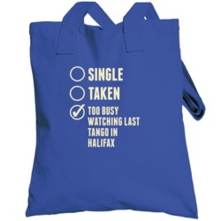 Single Taken Watching Last Tango In Halifax Totebag
