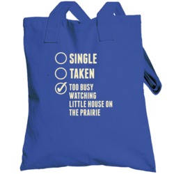 Single Taken Watching Little House On The Prairie Totebag