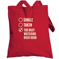 Single Taken Watching Rush Hour Totebag