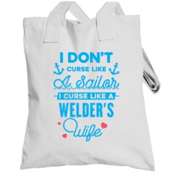 Welder Curse Like A Sailor Funny Job Wife Occupation Gift Totebag