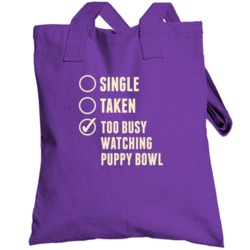 Single Taken Watching Puppy Bowl Totebag