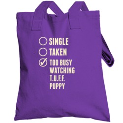 Single Taken Watching Tuff Puppy Totebag