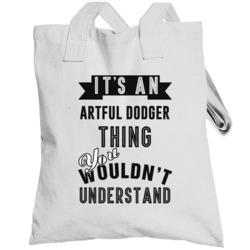 It's An Artful Dodger Oliver Twist Thing You Wouldn't Understand Fan F