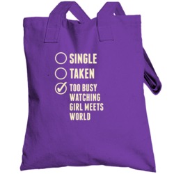 Single Taken Watching Girl Meets World Totebag