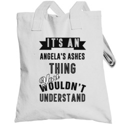 It's An Angela's Ashes Thing You Wouldn't Understand Fan Favorite Book