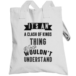 It's An A Clash Of Kings Thing You Wouldn't Understand Fan Favorite Bo
