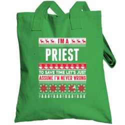 Priest Assume Never Wrong Ugly Sweater Job Christmas Totebag