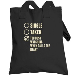Single Taken Watching When Calls The Heart Totebag
