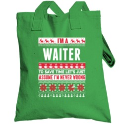 Waiter Assume Never Wrong Ugly Sweater Job Christmas Totebag