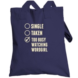 Single Taken Watching Wordgirl Totebag